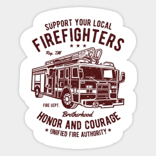 Support Your Local Firefighters Honor And Courage Brotherhood Fire Department Fire Truck Sticker